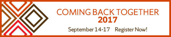 Graphic: Coming Back Together 2017: September 14-17 Register now!